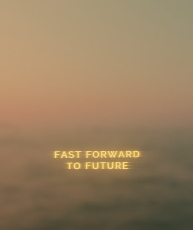 Fast Forward To Future